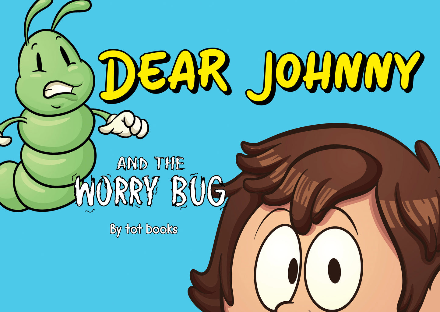 Dear Johnny and the Worry Bug